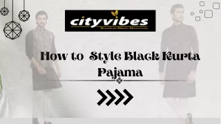 How to style Black kurta pajama