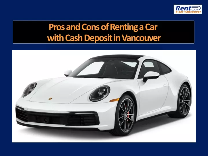 pros and cons of renting a car with cash deposit