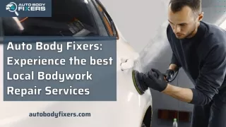 Auto Body Fixers Experience the best Local Bodywork Repair Services