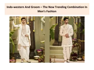 Indo-western And Groom – The New Trending Combination In Men’s Fashion