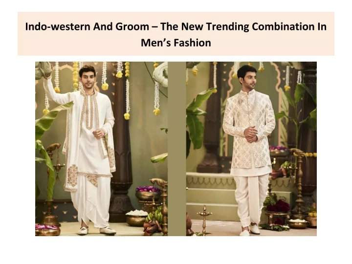 indo western and groom the new trending combination in men s fashion