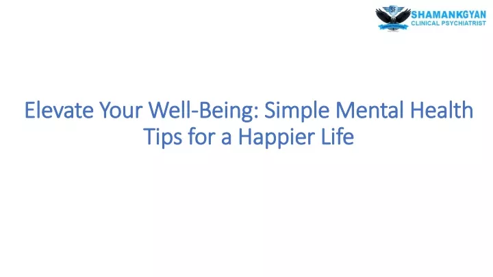 elevate your well being simple mental health tips for a happier life