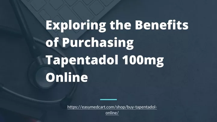 exploring the benefits of purchasing tapentadol