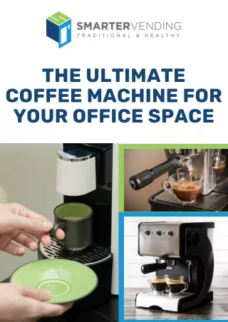 The Ultimate Coffee Machine for Your Office Space | Smarter Vending Inc