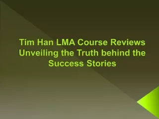Tim Han LMA Course Reviews Unveiling the Truth behind the Success Stories