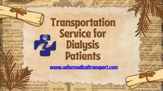 Transportation Service for Dialysis Patients - www.safermedicaltransport.com