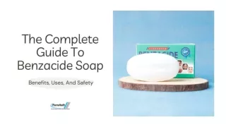 The Complete Guide To Benzacide Soap Benefits, Uses, And SafetyNew Microsoft PowerPoint Presentation (2)