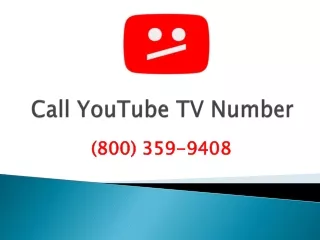 How to Call YouTube TV Number -800-359-9408