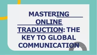 Mastering online traduction_ The Key to Global Communication