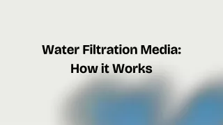 Water Filtration Media How it Works