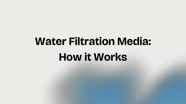water filtration media how it works