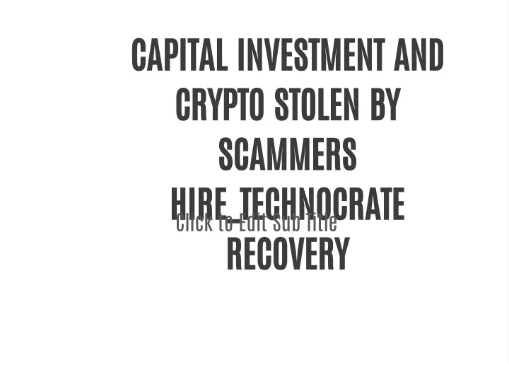 capital investment and crypto stolen by scammers