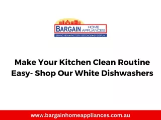 Make Your Kitchen Clean Routine Easy- Shop Our White Dishwashers