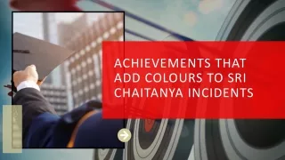 Achievements That Add Colours to Sri Chaitanya Incidents