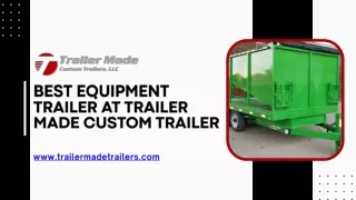 Best Equipment Trailer at Trailer Made Custom Trailer