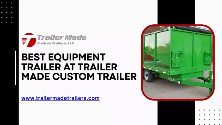 best equipment trailer at trailer made custom
