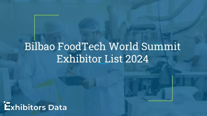 bilbao foodtech world summit exhibitor list 2024