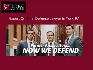 Expert Criminal Defense Lawyer in York, PA