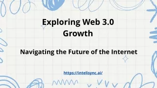 Exploring Web 3.0 Growth: Navigating the Future of the Internet