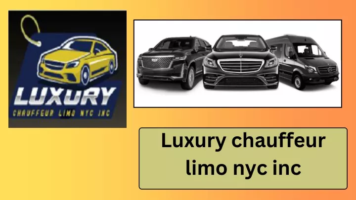 luxury chauffeur limo nyc inc