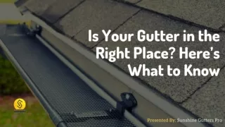Is Your Gutter in the Right Place Here What to Know