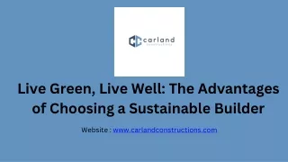 Live Green, Live Well The Advantages of Choosing a Sustainable Builder