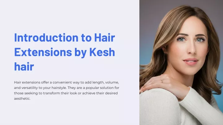 introduction to hair extensions by kesh hair