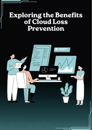 Exploring the Benefits of Cloud Loss Prevention
