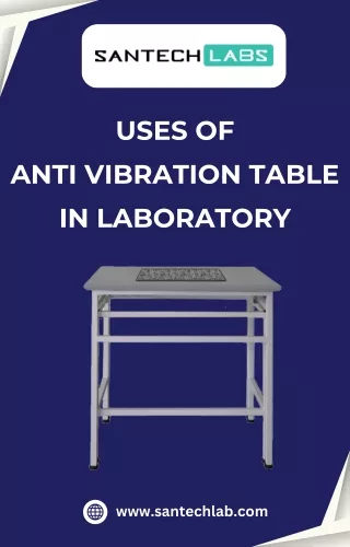 Uses of  Anti Vibration Table  in Laboratory