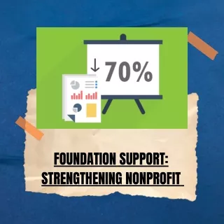 Foundation Support: Strengthening Nonprofit