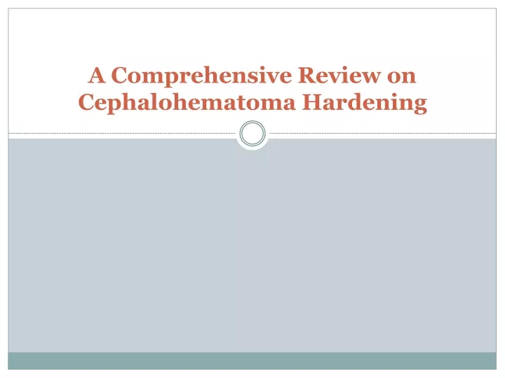 a comprehensive review on cephalohematoma hardening