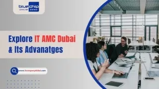 Explore IT AMC Dubai & Its Advanatges