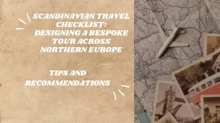Scandinavian Travel Checklist Designing a Bespoke Tour Across Northern Europe
