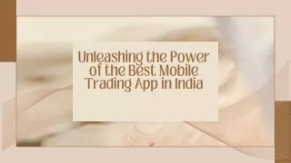 Unleashing the Power of the Best Mobile Trading App in India