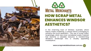 How Scrap Metal Enhances Windsor Aesthetics