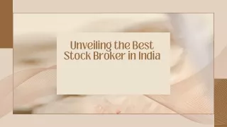 Unveiling the Best Stock Broker in India