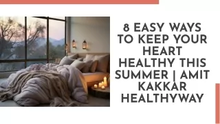 8 Easy Ways to Keep Your Heart Healthy this Summer | Amit Kakkar Healthyway