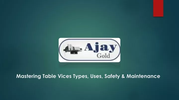 mastering table vices types uses safety maintenance