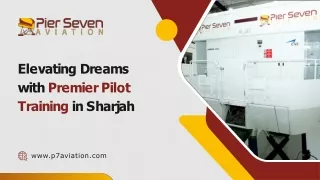 Skyward Bound: Pier Seven Aviation Academy in Sharjah Propels Your Career