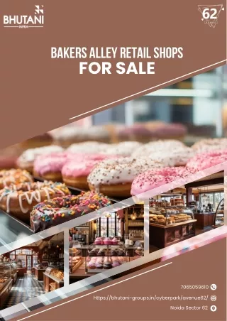 Bakers Alley Retail Shops For Sale In Bhutani 62 Avenue