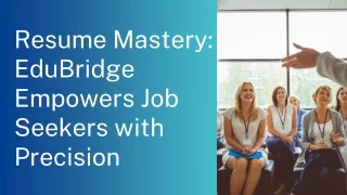 Resume Mastery EduBridge Empowers Job Seekers with Precision