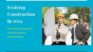 Evolving  Construction  in 2024 _ Next-Gen Strategies for  Claim Prevention and Resolution