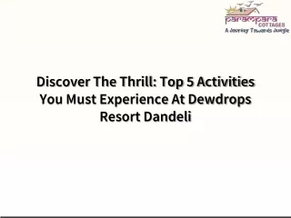 Discover The Thrill Top 5 Activities You Must Experience At Dewdrops Resort Dandeli