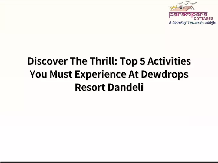 discover the thrill top 5 activities you must