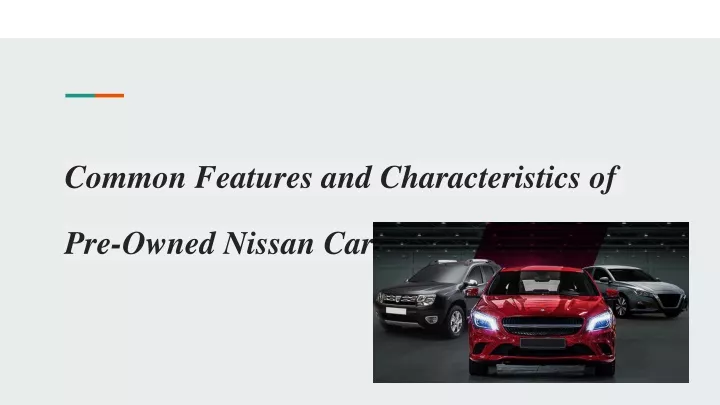common features and characteristics of pre owned nissan cars