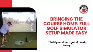 Bringing the Course Home Full Golf Simulator Setup Made Easy