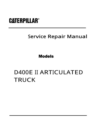 Caterpillar Cat D400E II ARTICULATED TRUCK (Prefix 8PS) Service Repair Manual Instant Download (8PS00001 and up)