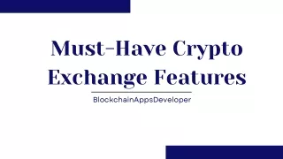 Must-Have Crypto Exchange Features - BlockchainAppsDeveloper