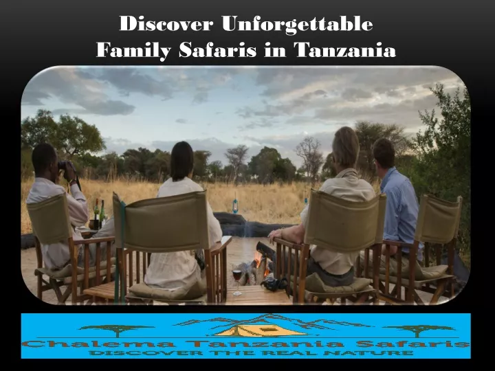 discover unforgettable family safaris in tanzania