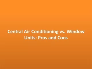 Central Air Conditioning vs. Window Units Pros and Cons